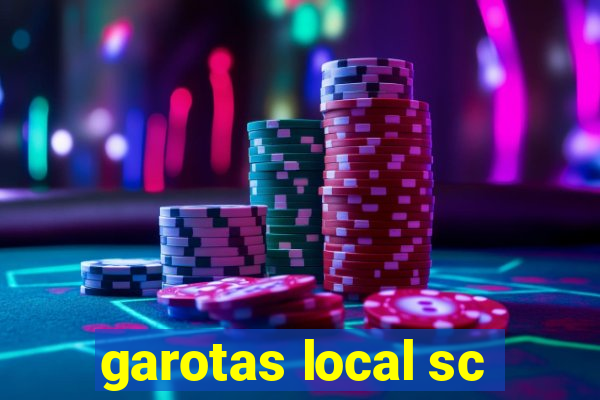 garotas local sc